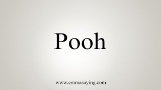 How To Say Pooh [upl. by Mullane]