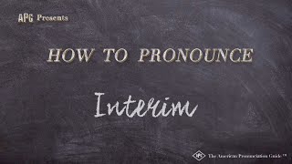 How to Pronounce Interim Real Life Examples [upl. by Keeler]