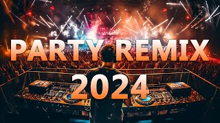 PARTY MIX 2024 🔥 Mashups amp Remixes Of Popular Songs 🔥 DJ Dance Remix EDM Music 2024 [upl. by Uella]