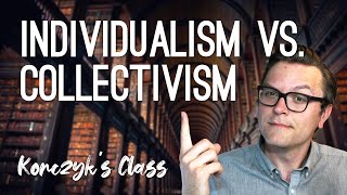 Individualism vs Collectivism  ideological foundations [upl. by Yelrac]