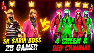 SK SABIR BOSS👑 And 2B Gamer Vs 😡😡 4 Green And Red Criminal Bundle [upl. by Bowen]