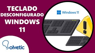 TECLADO DESCONFIGURADO WINDOWS 11 [upl. by Quint]