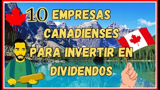 🔟 EMPRESAS CANADIENSES para INVERTIR EN DIVIDENDOS🍁 [upl. by Ssidnac550]