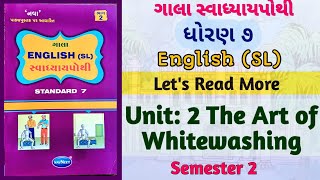 Std7 English  Unit 2 The Art of Whitewashing  Lets read more  Gala Swadhyaypothi  Semester 2 [upl. by Naol230]