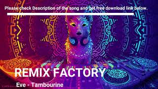 Eve Tambourine REMIX FACTORY [upl. by Ramirol]