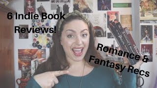 6 Indie Book Reviews  Romance amp Fantasy Book Recommendations [upl. by Anselmi]