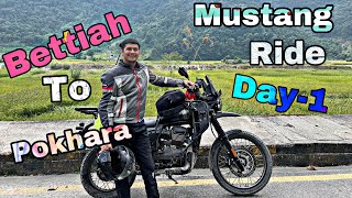 🇮🇳BETTIAH TO POKHARA🇳🇵DAY1MUSTANG RIDE🔱 rudramotoxplorer bettiah vlog [upl. by Nottap]