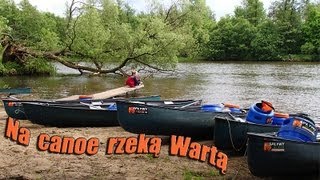 Na canoe rzeką Wartą  spływ przez najpiękniejszy odcinek rzeki [upl. by Noleta]