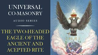 The Two Headed Eagle of the Ancient and Accepted Rite [upl. by Katrina]