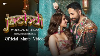 Jachdi  Official Music Video  Ayushmann Khurrana [upl. by Anitreb]