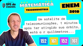 🐧 152 ENEM 2010 Trigonometria  Questão 👉🏻 quotUm satélite de telecomunicações tquot  Matemática [upl. by Socher920]