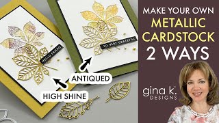 Make Your Own Metallic Cardstock 2 Ways [upl. by Hairahcez]