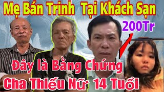 ❌️CHA THIẾU NỮ 14 TUỔI TIẾT LỘ quot MẸ BÁN TRINH CON GÁI RUỘT 🔥TẠI KHÁCH SẠN quot SÀI GÒN 200TRIỆU [upl. by Emiaj]