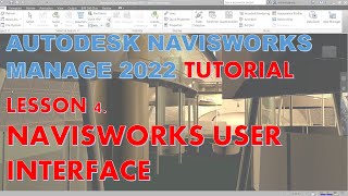 NAVISWORKS MANAGE 2022 TUTORIAL LESSON 4 AUTODESK NAVISWORKS INTERFACE [upl. by Atileda]