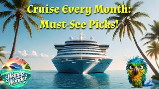 Discover the TOP Cruises to Take Every Month of the Year [upl. by Lerual]