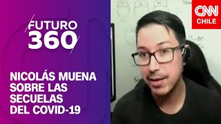 Nicolás Muena sobre los síntomas del COVID19 “No sabemos cuánto duran y si van a ser permanentes” [upl. by Gerkman]