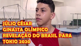 quotGINASTA JULIO CESAR GONÇALVES A MAIS NOVA REVELAÇÃO OLÍMPICA PARA TOQUIO 2020quot  4k [upl. by Ahsilac]