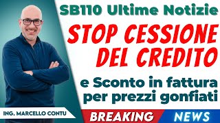 SuperBonus 110 Ultime Notizie – STOP Cessione del credito e Sconto in fattura per prezzi gonfiati [upl. by Hillyer]