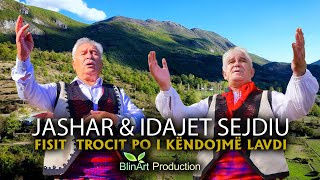 Jashar amp Idajet Sejdiu  Fisit te Trocit po i kendojme lavdi Official Video [upl. by Leafar]