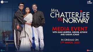 Mrs Chatterjee Vs Norway  Media Event with Rani Mukerji Nikkhil A amp Karan J I 17th March 2023 [upl. by Vinn]