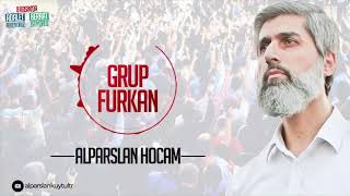 Grup Furkan  Alparslan Hocam [upl. by Amelina]