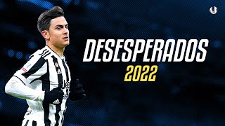 Paulo Dybala ● Desesperados  Rauw Alejandro amp Chencho Corleone ᴴᴰ [upl. by Danziger]