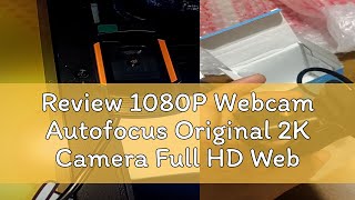 Review 1080P Webcam Autofocus Original 2K Camera Full HD Webcam For PC Laptop With Microphone [upl. by Yelsgnik]