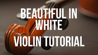 Violin Tutorial Beautiful In White [upl. by Ellecrag64]