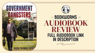 Government Gangsters Audiobook Review  Kash Pramod Patel Audiobook Review [upl. by Vergne]