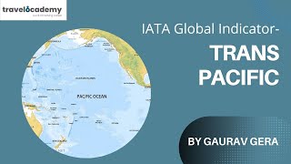 Trans Pacific Global Indicator  PA  IATA Global Indicators  Gaurav Gera [upl. by Kyre202]