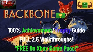 Backbone  100 AchievementTrophy Guide amp FULL 25 Walkthroughs FREE On Xbox Game Pass [upl. by Atterg485]