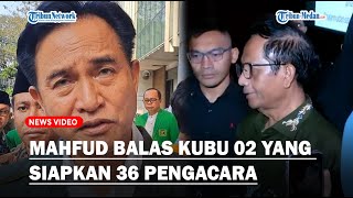 MAHFUD Soal Kubu PrabowoGibran Siapkan 36 Pengacara Hadapi Gugatan MK  Kita Juga Siapkan [upl. by Eedoj]