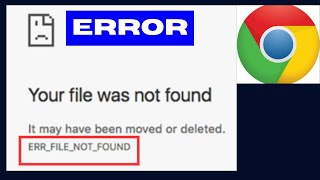 ERR FILE NOT FOUND Error in Google Chrome Fixed [upl. by Ydrah691]