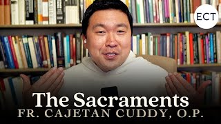 The Sacraments  Fr Cajetan Cuddy OP  Catholic Theology An Introduction [upl. by Alarice]