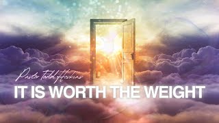 It Is Worth The Weight  Pastor Todd Hoskins  Full Service  1030 am [upl. by Blackburn508]