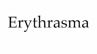 How to Pronounce Erythrasma [upl. by Ellenoj]