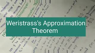 Weristrasss Approximation Theorem Real Analysis Complete proofrealanalysis [upl. by Assilram]