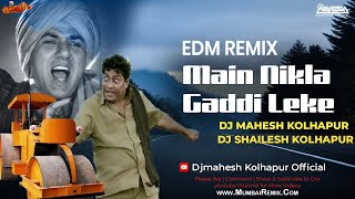 Main Nikla Gaddi Leke EDM Remix Dj Mahesh amp Dj Shailesh Kolhapur  Gadar Movie Song  MumbaiRemix [upl. by Ahtinak449]