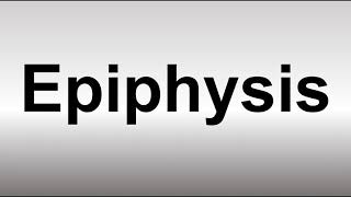 How to Pronounce Epiphysis [upl. by Eachelle]