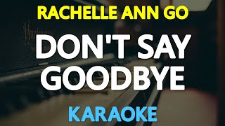 KARAOKE DONT SAY GOODBYE  Rachelle Ann Go 🎤🎵 [upl. by Lesslie]