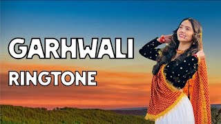 GARHWALI RINGTONE 2023  New Gadwali Song Ringtone  Garhwali New Song  Apna Devbhumi Uttrakhand [upl. by Canada]