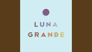 Luna Grande [upl. by Laenahtan]