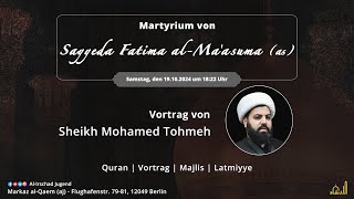 Martyrium von Sayyeda Fatima alMa‘suma as  Sheikh Mohamed Tohmeh  19102024 [upl. by Onfroi314]