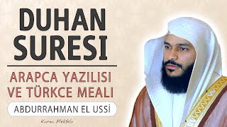 Duhan suresi anlamı dinle Abdurrahman el Ussi Duhan suresi arapça yazılışı okunuşu ve meali [upl. by Eecart267]