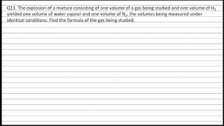 Q11The explosion of a mixture consisting of one volume of a gas being studied and one volume [upl. by Gaige365]