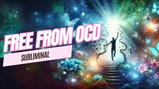 🌟SUB🌟 Free Yourself from OCD  Powerful Subliminal  Booster [upl. by Bordie]