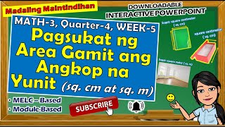 MATH 3  Q4  WEEK 5  PAGSUKAT NG AREA GAMIT ANG ANGKOP NA YUNIT [upl. by Acilegna414]