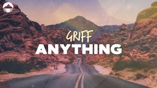 Griff  Anything  Lyrics [upl. by Erle]