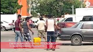 Enfrentamiento entre pescadores en el Puerto de Abrigo de Yucalpetén [upl. by Carn239]