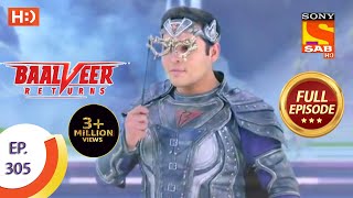 Baalveer Returns  Ep 305  Full Episode  22nd February 2021 [upl. by Euqitsym]